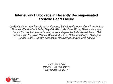 Interleukin-1 Blockade in Recently Decompensated Systolic Heart Failure by Benjamin W. Van Tassell, Justin Canada, Salvatore Carbone, Cory Trankle, Leo.