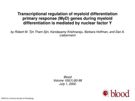 Transcriptional regulation of myeloid differentiation primary response (MyD) genes during myeloid differentiation is mediated by nuclear factor Y by Robert.