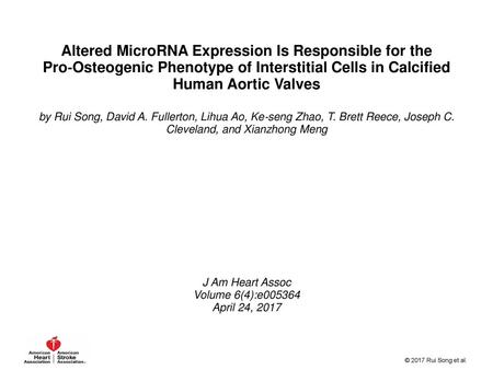 Altered MicroRNA Expression Is Responsible for the Pro‐Osteogenic Phenotype of Interstitial Cells in Calcified Human Aortic Valves by Rui Song, David A.