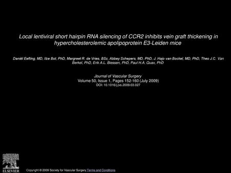 Local lentiviral short hairpin RNA silencing of CCR2 inhibits vein graft thickening in hypercholesterolemic apolipoprotein E3-Leiden mice  Daniël Eefting,