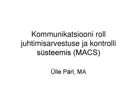 Kommunikatsiooni roll juhtimisarvestuse ja kontrolli süsteemis (MACS)