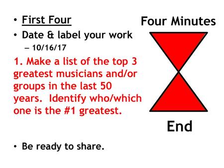 End Four Minutes First Four Date & label your work