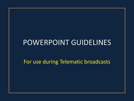 POWERPOINT GUIDELINES