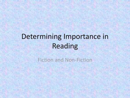 Determining Importance in Reading