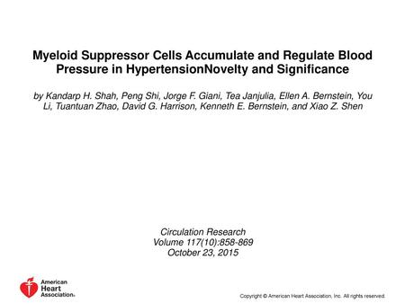 Myeloid Suppressor Cells Accumulate and Regulate Blood Pressure in HypertensionNovelty and Significance by Kandarp H. Shah, Peng Shi, Jorge F. Giani, Tea.