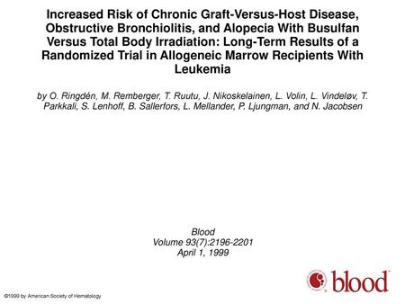 Increased Risk of Chronic Graft-Versus-Host Disease, Obstructive Bronchiolitis, and Alopecia With Busulfan Versus Total Body Irradiation: Long-Term Results.