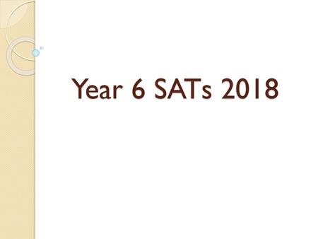 Year 6 SATs 2018.