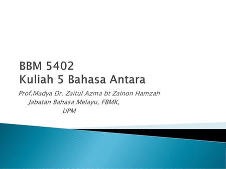 BBM 5402 Kuliah 5 Bahasa Antara