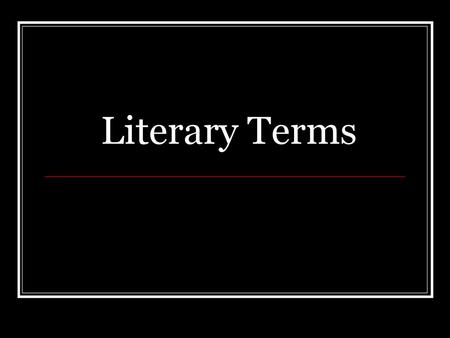 Literary Terms.