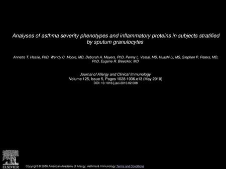 Analyses of asthma severity phenotypes and inflammatory proteins in subjects stratified by sputum granulocytes  Annette T. Hastie, PhD, Wendy C. Moore,