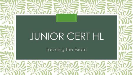 Junior cert hl Tackling the Exam.