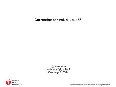 Correction for vol. 41, p. 156 Hypertension Volume 43(2):e9-e9