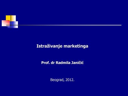 Istraživanje marketinga Prof. dr Radmila Janičić