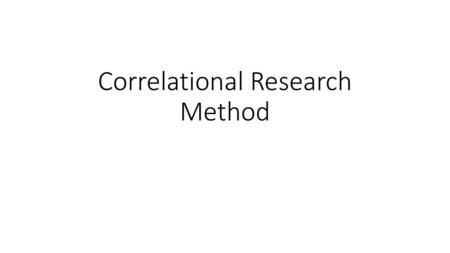 Correlational Research Method