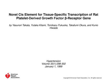 Novel Cis Element for Tissue-Specific Transcription of Rat Platelet-Derived Growth Factor β-Receptor Gene by Yasunori Takata, Yutaka Kitami, Tomikazu Fukuoka,