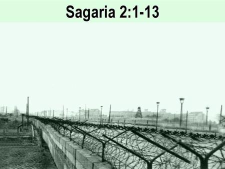 Sagaria 2:1-13.