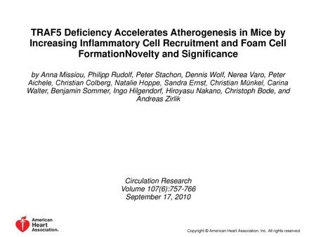 TRAF5 Deficiency Accelerates Atherogenesis in Mice by Increasing Inflammatory Cell Recruitment and Foam Cell FormationNovelty and Significance by Anna.