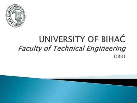 UNIVERSITY OF BIHAĆ Faculty of Technical Engineering