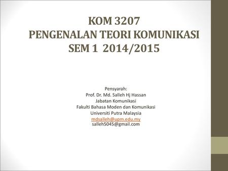 KOM 3207 PENGENALAN TEORI KOMUNIKASI SEM /2015