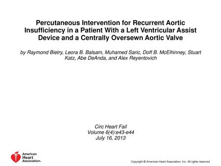 Percutaneous Intervention for Recurrent Aortic Insufficiency in a Patient With a Left Ventricular Assist Device and a Centrally Oversewn Aortic Valve by.