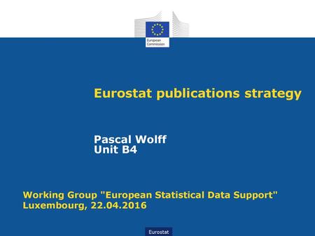 Eurostat publications strategy Pascal Wolff Unit B4