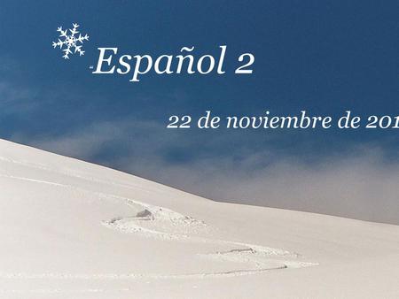 22 de noviembre de 2016 “Español 2 (Difficult) Animated snow scene