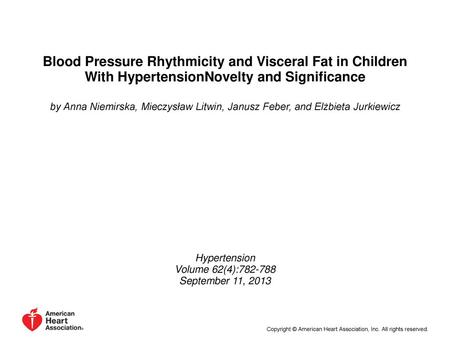 Blood Pressure Rhythmicity and Visceral Fat in Children With HypertensionNovelty and Significance by Anna Niemirska, Mieczysław Litwin, Janusz Feber, and.