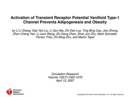 Activation of Transient Receptor Potential Vanilloid Type-1 Channel Prevents Adipogenesis and Obesity by Li Li Zhang, Dao Yan Liu, Li Qun Ma, Zhi Dan Luo,