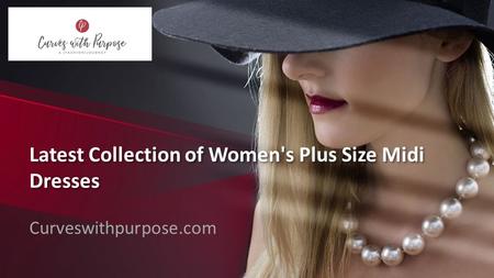 Latest Collection of Women's Plus Size Midi Dresses - Curveswithpurpose.com