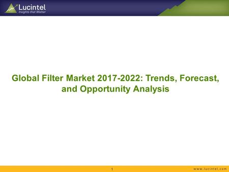 Global Filter Market : Trends, Forecast, and Opportunity Analysis 1.