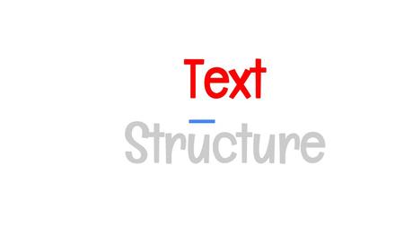 Text Structure.