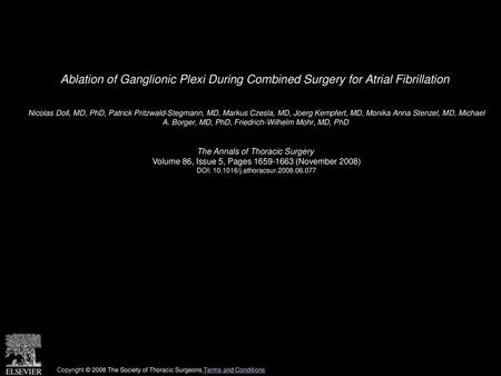Ablation of Ganglionic Plexi During Combined Surgery for Atrial Fibrillation  Nicolas Doll, MD, PhD, Patrick Pritzwald-Stegmann, MD, Markus Czesla, MD,