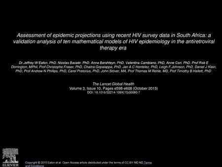 Assessment of epidemic projections using recent HIV survey data in South Africa: a validation analysis of ten mathematical models of HIV epidemiology.