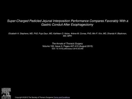 Super-Charged Pedicled Jejunal Interposition Performance Compares Favorably With a Gastric Conduit After Esophagectomy  Elizabeth H. Stephens, MD, PhD,
