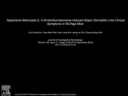Aspartame Attenuates 2, 4-Dinitrofluorobenzene-Induced Atopic Dermatitis–Like Clinical Symptoms in NC/Nga Mice  Gun-Dong Kim, Yong Seek Park, Hyun-Jong.