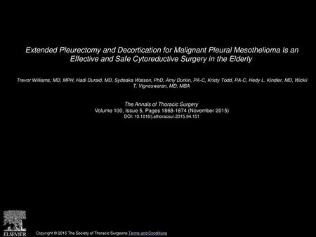 Extended Pleurectomy and Decortication for Malignant Pleural Mesothelioma Is an Effective and Safe Cytoreductive Surgery in the Elderly  Trevor Williams,