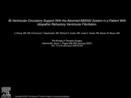 Bi-Ventricular Circulatory Support With the Abiomed AB5000 System in a Patient With Idiopathic Refractory Ventricular Fibrillation  Li Zhang, MD, MS,
