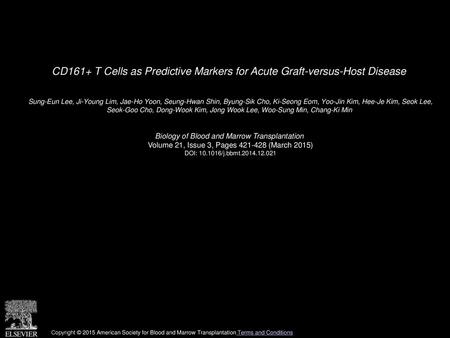 CD161+ T Cells as Predictive Markers for Acute Graft-versus-Host Disease  Sung-Eun Lee, Ji-Young Lim, Jae-Ho Yoon, Seung-Hwan Shin, Byung-Sik Cho, Ki-Seong.