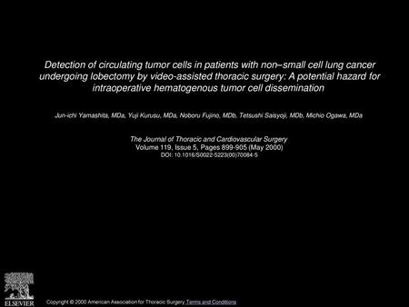 Detection of circulating tumor cells in patients with non–small cell lung cancer undergoing lobectomy by video-assisted thoracic surgery: A potential.