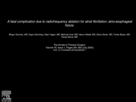 A fatal complication due to radiofrequency ablation for atrial fibrillation: atrio-esophageal fistula  Bingur Sonmez, MD, Ergun Demirsoy, Naci Yagan,