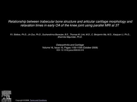 Relationship between trabecular bone structure and articular cartilage morphology and relaxation times in early OA of the knee joint using parallel MRI.