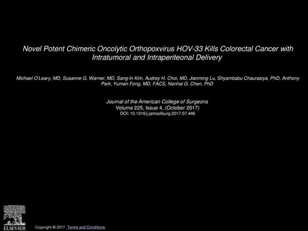 Novel Potent Chimeric Oncolytic Orthopoxvirus HOV-33 Kills Colorectal Cancer with Intratumoral and Intraperiteonal Delivery  Michael O'Leary, MD, Susanne.