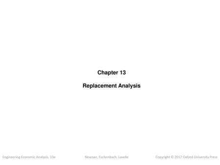Chapter 13 Replacement Analysis