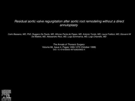 Residual aortic valve regurgitation after aortic root remodeling without a direct annuloplasty  Carlo Bassano, MD, PhD, Ruggero De Paulis, MD, Alfonso.