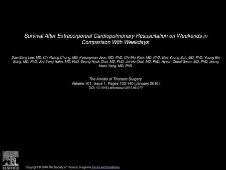 Survival After Extracorporeal Cardiopulmonary Resuscitation on Weekends in Comparison With Weekdays  Dae-Sang Lee, MD, Chi Ryang Chung, MD, Kyeongman.