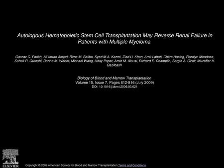 Autologous Hematopoietic Stem Cell Transplantation May Reverse Renal Failure in Patients with Multiple Myeloma  Gaurav C. Parikh, Ali Imran Amjad, Rima.