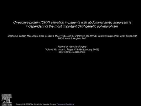 C-reactive protein (CRP) elevation in patients with abdominal aortic aneurysm is independent of the most important CRP genetic polymorphism  Stephen A.
