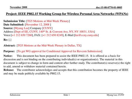 November 2008 Project: IEEE P802.15 Working Group for Wireless Personal Area Networks (WPANs) Submission Title: [TG5 Motions at Mid-Week Plenary] Date.
