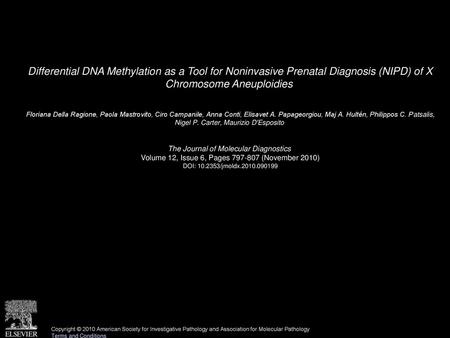 Differential DNA Methylation as a Tool for Noninvasive Prenatal Diagnosis (NIPD) of X Chromosome Aneuploidies  Floriana Della Ragione, Paola Mastrovito,