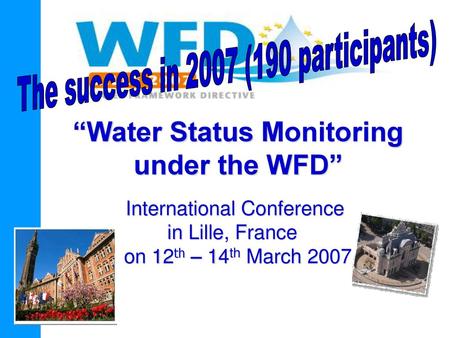 WFD conference Lille 2007: “Water Status Monitoring under the WFD”